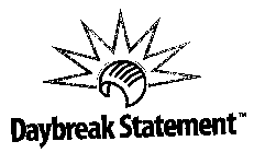 DAYBREAK STATEMENT