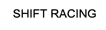 SHIFT RACING