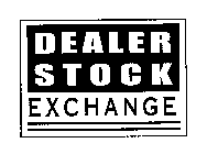 DEALER STOCK EXCHANGE