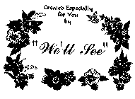 CREATED ESPECIALLY FOR YOY BY WELL SEE