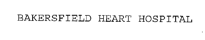 BAKERSFIELD HEART HOSPITAL