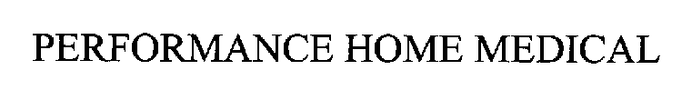 PERFORMANCE HOME MEDICAL