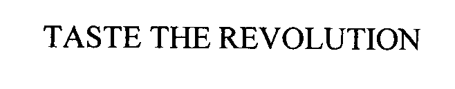 TASTE THE REVOLUTION