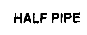 HALF PIPE