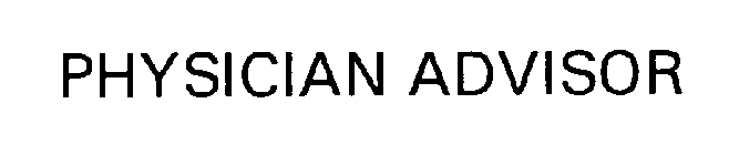 PHYSICIAN ADVISOR