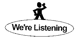 WE'RE LISTENING