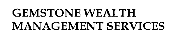 GEMSTONE WEALTH MANAGEMENT SERVICES