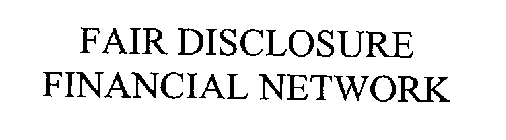 FAIR DISCLOSURE FINANCIAL NETWORK