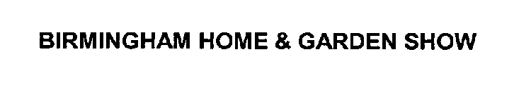 BIRMINGHAM HOME & GARDEN SHOW