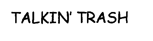 TALKIN' TRASH