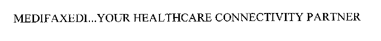 MEDIFAXEDI...YOUR HEALTHCARE CONNECTIVITY PARTNER