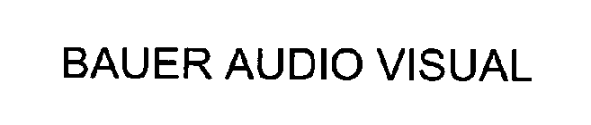 BAUER AUDIO VISUAL