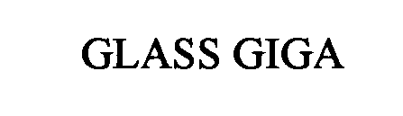 GLASS GIGA