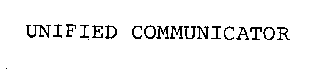 UNIFIED COMMUNICATOR
