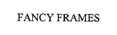 FANCY FRAMES