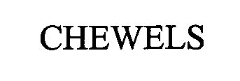 CHEWELS