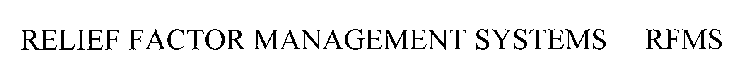 RELIEF FACTOR MANAGEMENT SYSTEMS RFMS