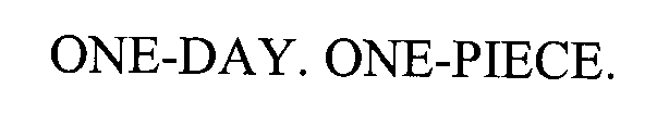 ONE-DAY. ONE-PIECE.