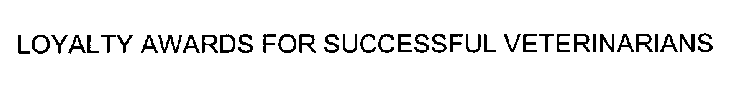 LOYALTY AWARDS FOR SUCCESSFUL VETERINARIANS