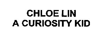 CHLOE LIN A CURIOSITY KID