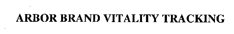 ARBOR BRAND VITALITY TRACKING