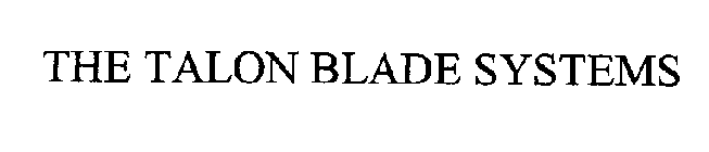 THE TALON BLADE SYSTEMS