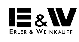 E & W ERLER & WEINKAUFF