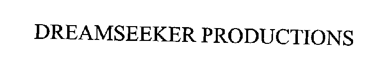 DREAMSEEKER PRODUCTIONS