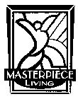 MASTERPIECE LIVING