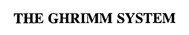 THE GHRIMM SYSTEM