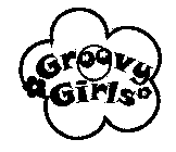 GROOVY GIRLS