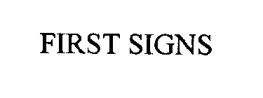 FIRST SIGNS