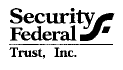 SECURITY FEDERAL TRUST, INC.