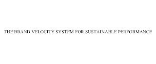 THE BRAND VELOCITY SYSTEM FOR SUSTAINABLE PERFORMANCE