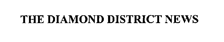THE DIAMOND DISTRICT NEWS