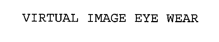 VIRTUAL IMAGE EYE WEAR