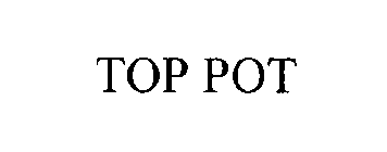 TOP POT