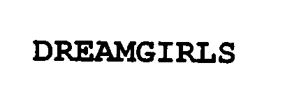 DREAMGIRLS
