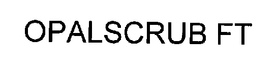 OPALSCRUB FT