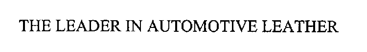THE LEADER IN AUTOMOTIVE LEATHER