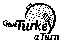 GIVE TURKEY A TURN