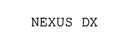 NEXUS DX