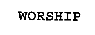 WORSHIP