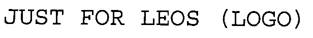 JUST FOR LEOS