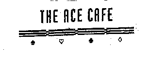 THE ACE CAFE