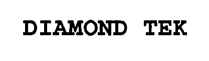 DIAMOND TEK