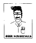 GEEK HOUSECALLS