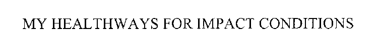 MY HEALTHWAYS FOR IMPACT CONDITIONS