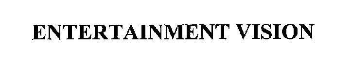ENTERTAINMENT VISION