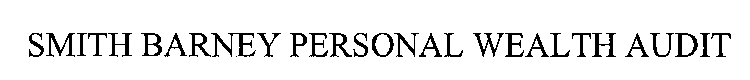 SMITH BARNEY PERSONAL WEALTH AUDIT